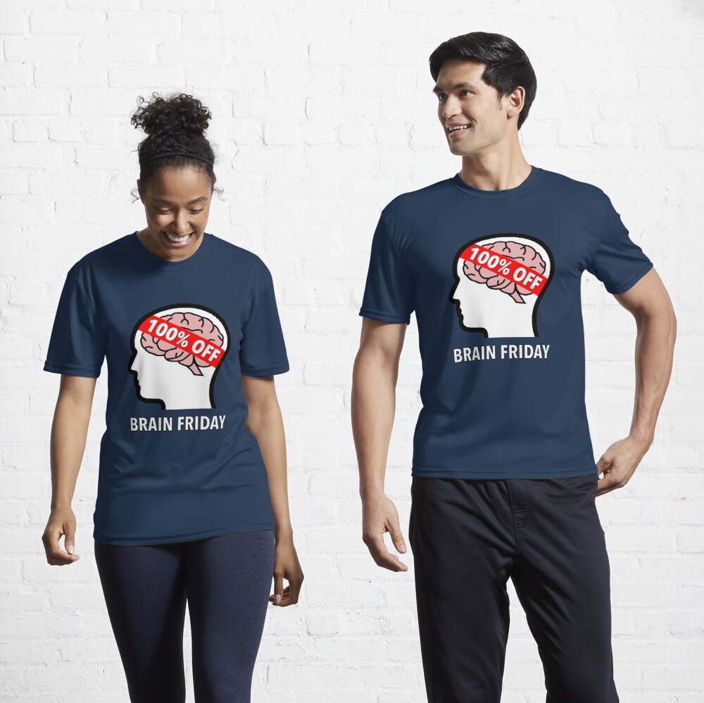 Brain Friday - 100% Off Active T-Shirt