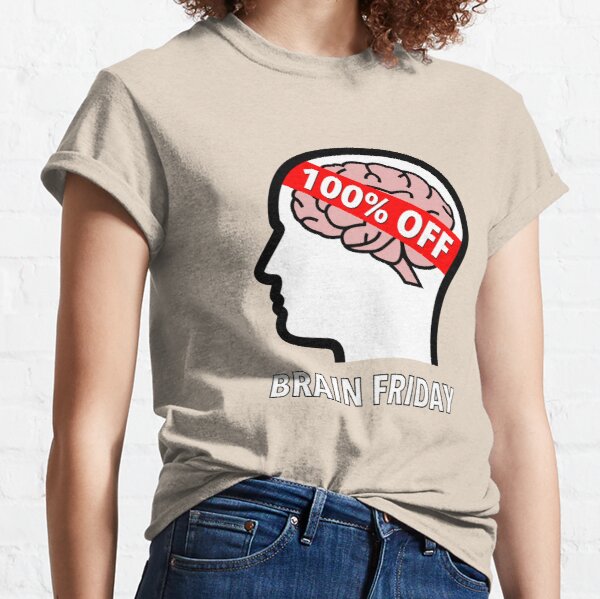 Brain Friday - 100% Off Classic T-Shirt product image