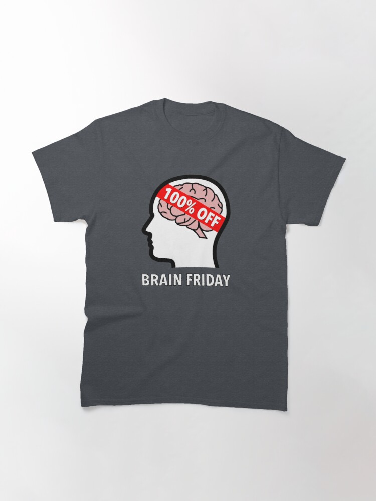 Brain Friday - 100% Off Classic T-Shirt product image