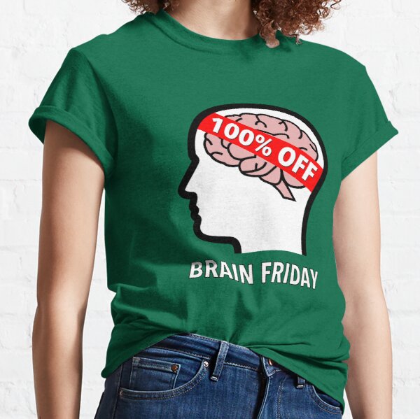 Brain Friday - 100% Off Classic T-Shirt product image