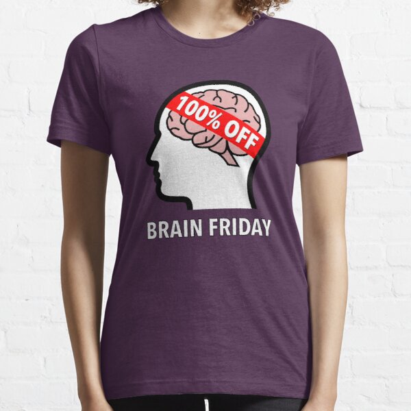 Brain Friday - 100% Off Essential T-Shirt product image