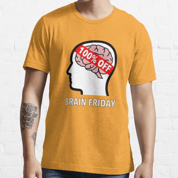 Brain Friday - 100% Off Essential T-Shirt product image