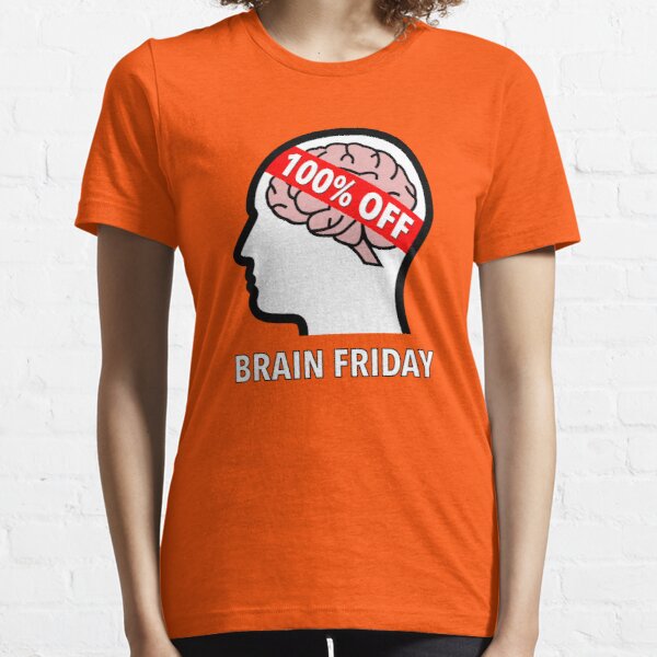 Brain Friday - 100% Off Essential T-Shirt product image