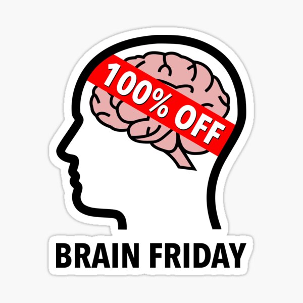 Brain Friday - 100% Off Glossy Sticker product image