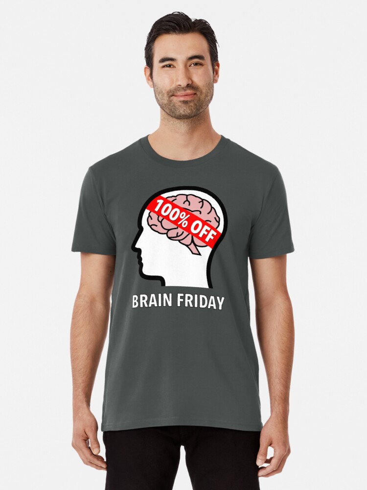 Brain Friday - 100% Off Premium T-Shirt product image