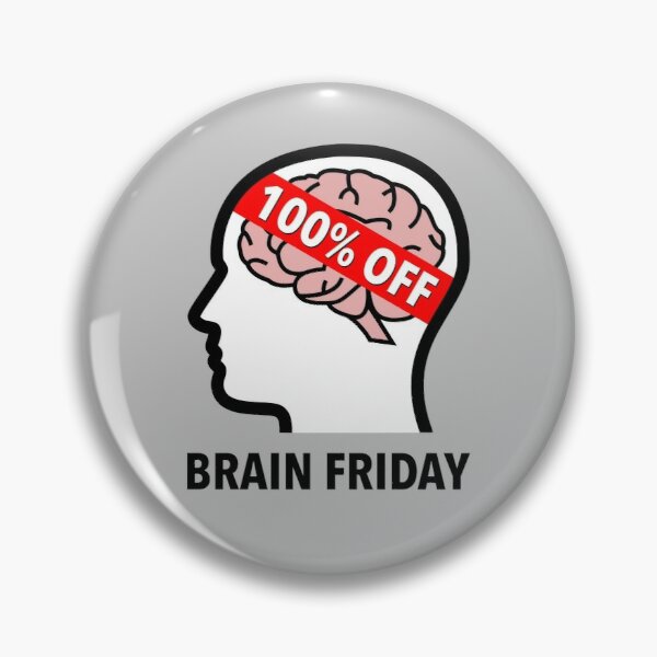 Brain Friday - 100% Off Pinback Button product image