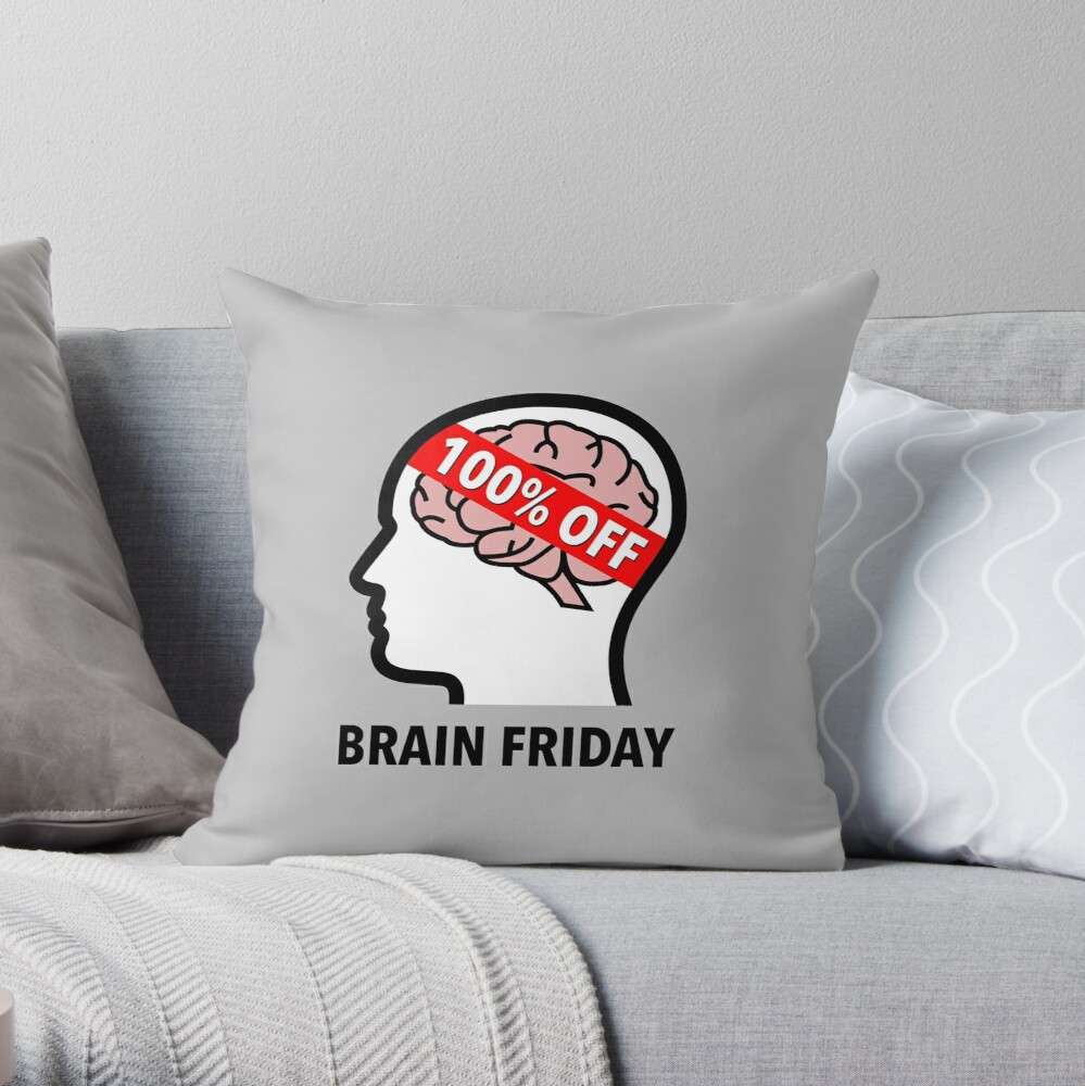 Brain Friday - 100% Off Throw Pillow