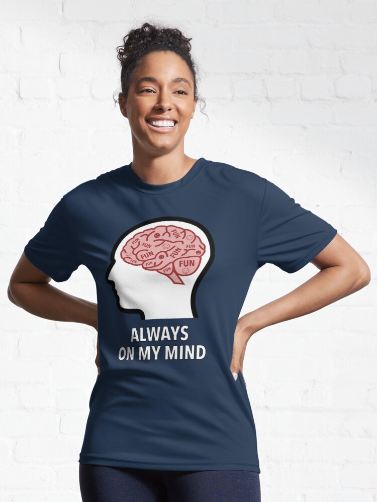 Fun Is Always On My Mind Active T-Shirt product image