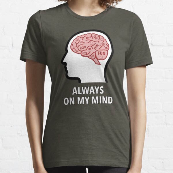 Fun Is Always On My Mind Essential T-Shirt product image