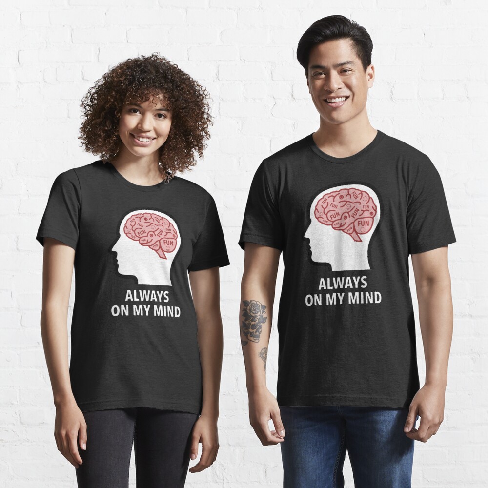 Fun Is Always On My Mind Essential T-Shirt product image
