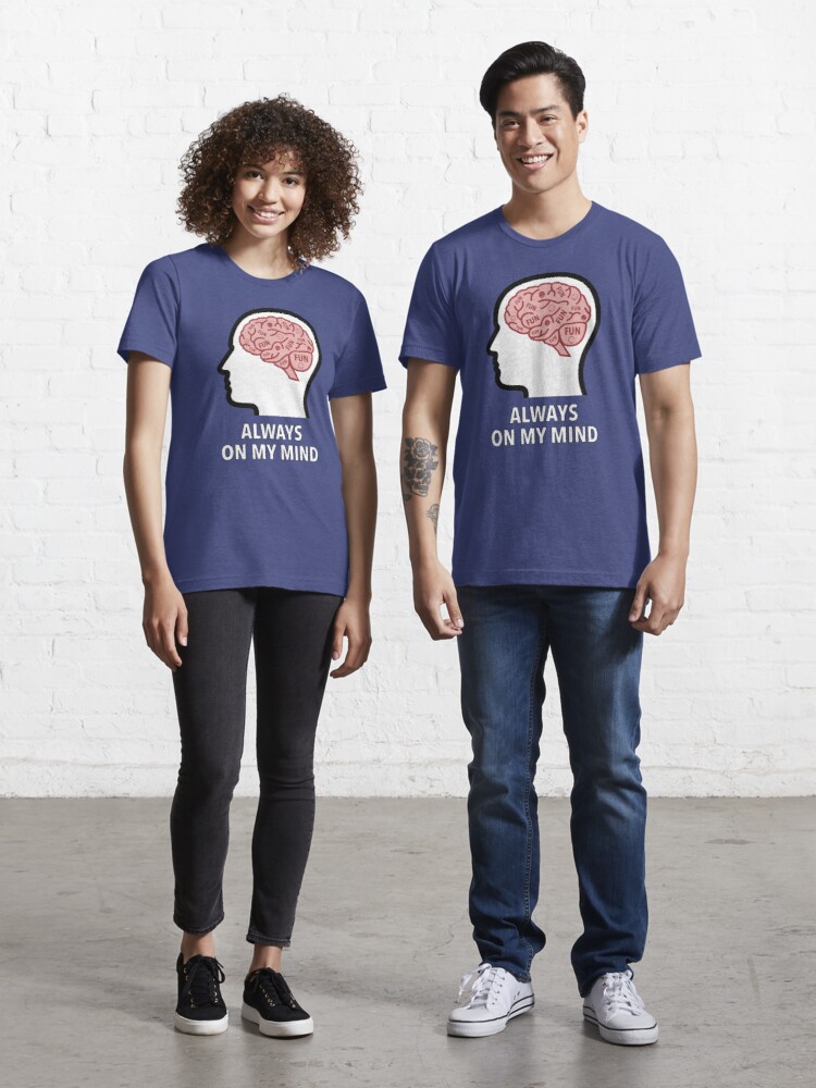 Fun Is Always On My Mind Essential T-Shirt product image