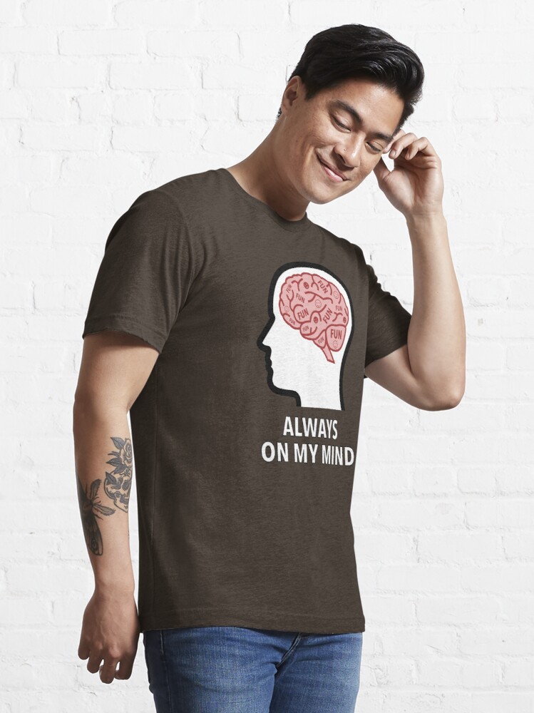 Fun Is Always On My Mind Essential T-Shirt product image