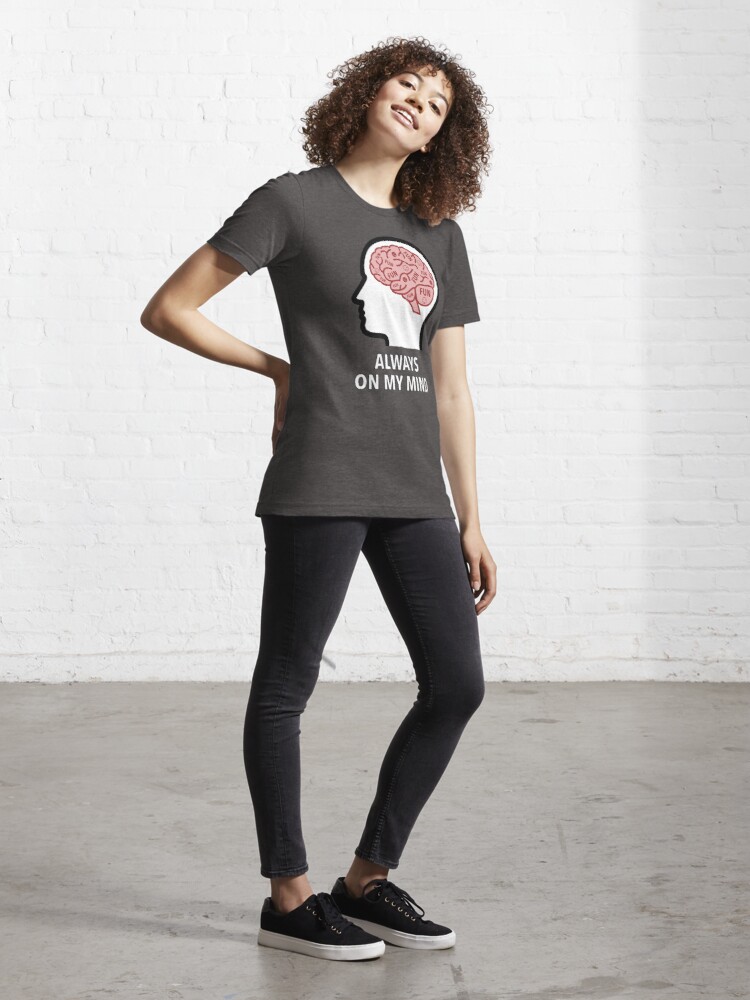 Fun Is Always On My Mind Essential T-Shirt product image