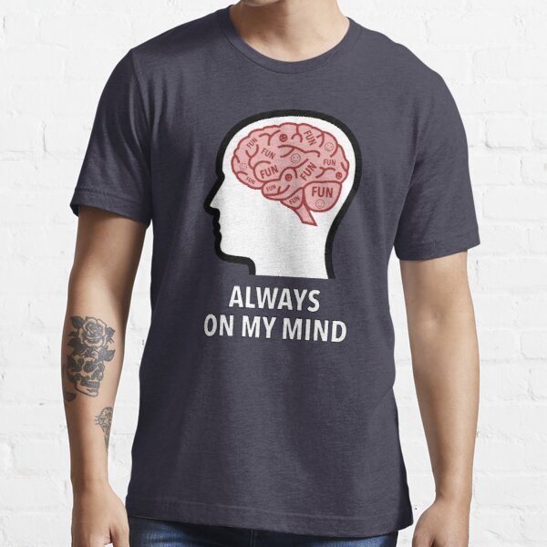 Fun Is Always On My Mind Essential T-Shirt product image