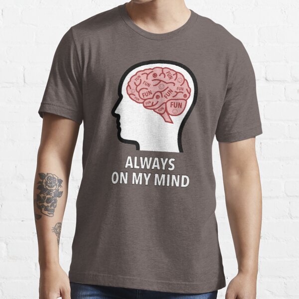 Fun Is Always On My Mind Essential T-Shirt product image