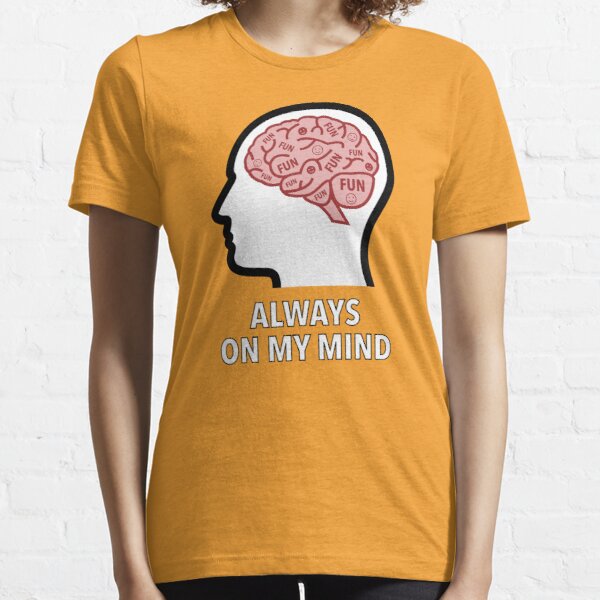 Fun Is Always On My Mind Essential T-Shirt product image