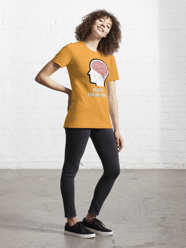 Fun Is Always On My Mind Essential T-Shirt product image