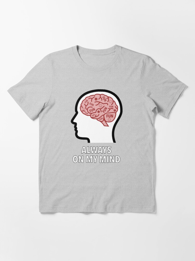 Fun Is Always On My Mind Essential T-Shirt product image