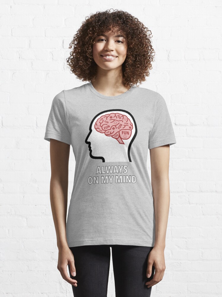 Fun Is Always On My Mind Essential T-Shirt product image