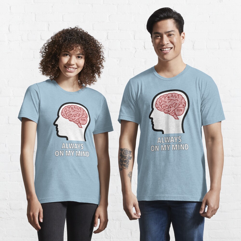 Fun Is Always On My Mind Essential T-Shirt product image