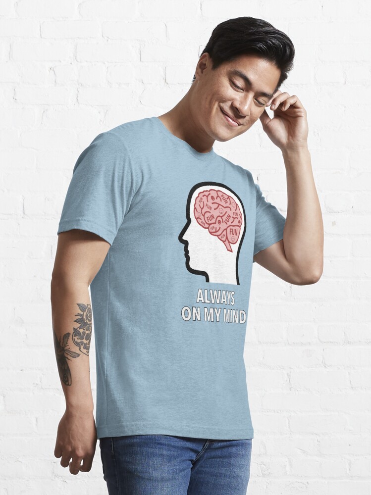 Fun Is Always On My Mind Essential T-Shirt product image