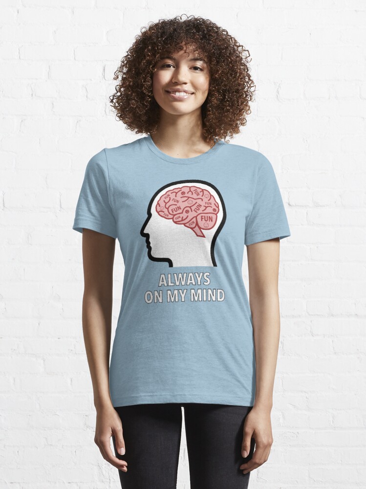 Fun Is Always On My Mind Essential T-Shirt product image