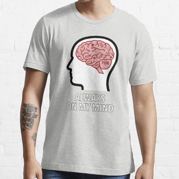 Fun Is Always On My Mind Essential T-Shirt product image