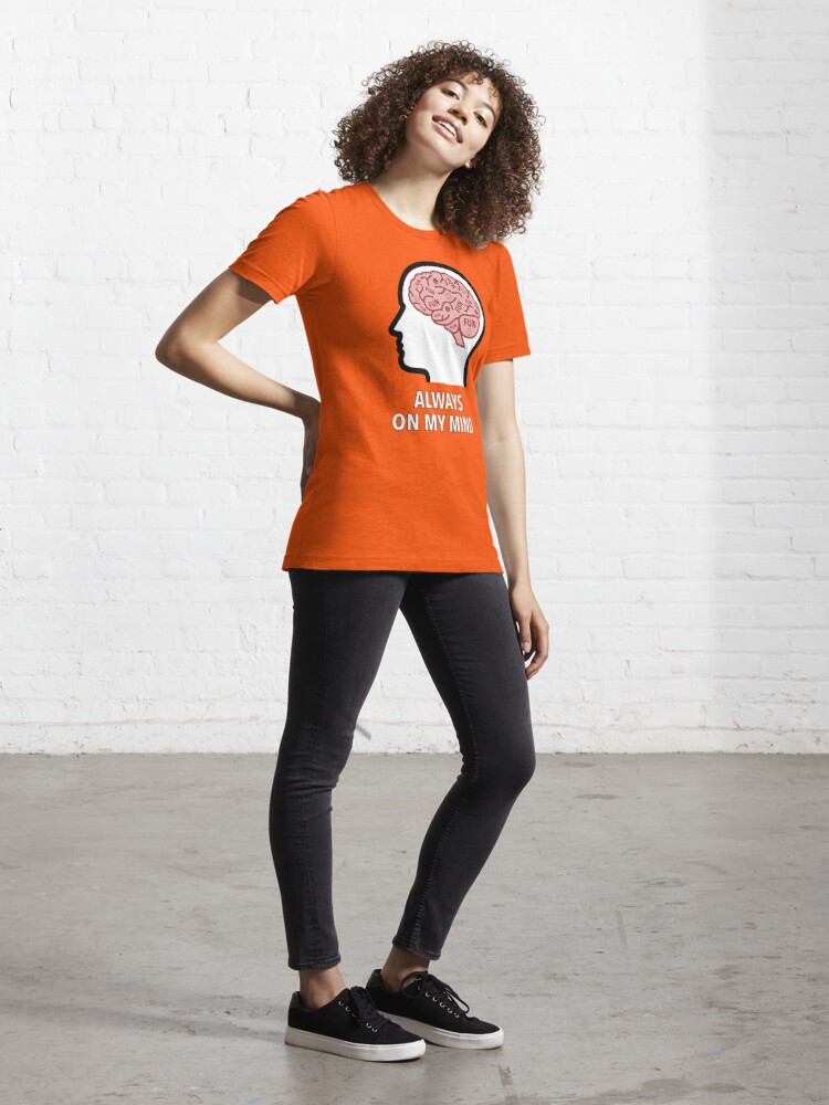 Fun Is Always On My Mind Essential T-Shirt product image