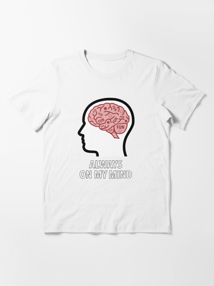 Fun Is Always On My Mind Essential T-Shirt product image