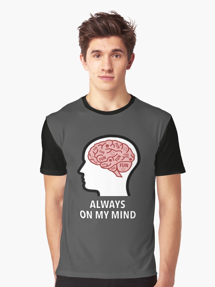Fun Is Always On My Mind Graphic T-Shirt product image