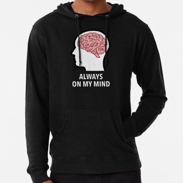 Fun Is Always On My Mind Lightweight Hoodie product image