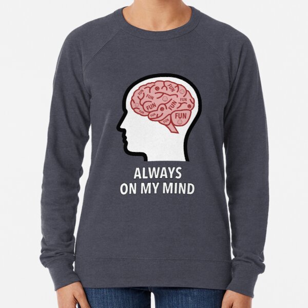 Fun Is Always On My Mind Lightweight Sweatshirt product image