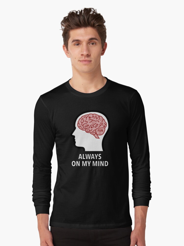 Fun Is Always On My Mind Long Sleeve T-Shirt product image