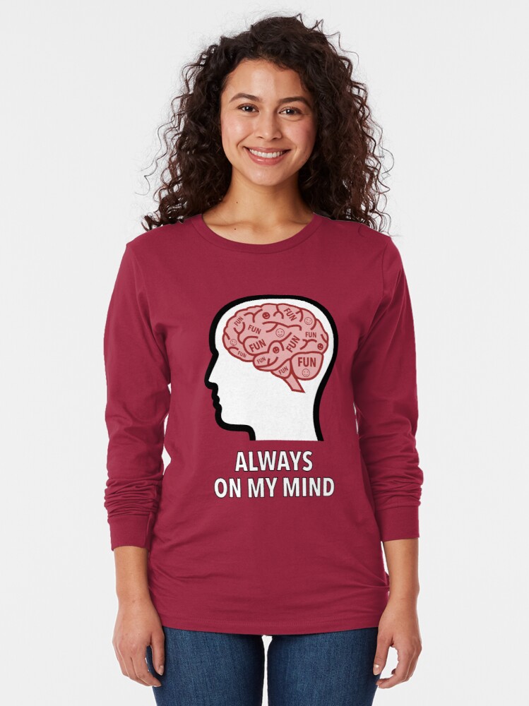 Fun Is Always On My Mind Long Sleeve T-Shirt product image