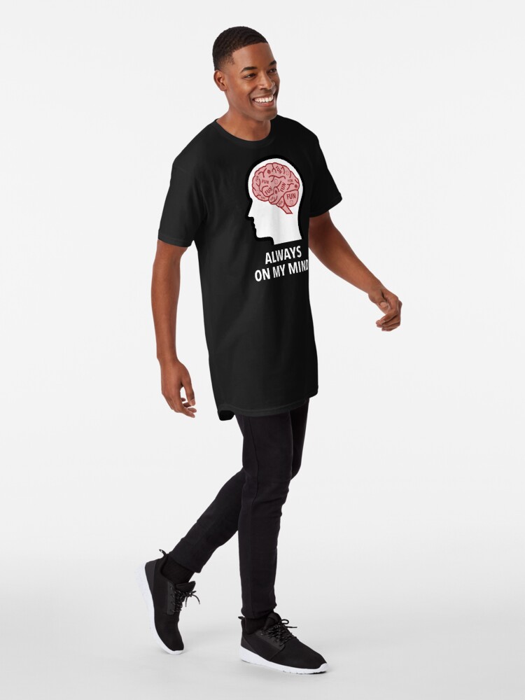 Fun Is Always On My Mind Long T-Shirt product image