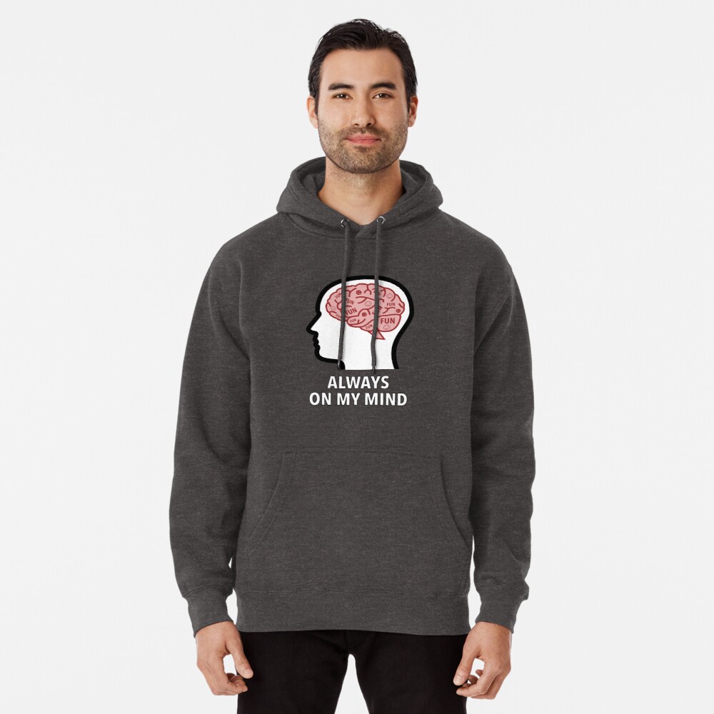 Fun Is Always On My Mind Pullover Hoodie product image