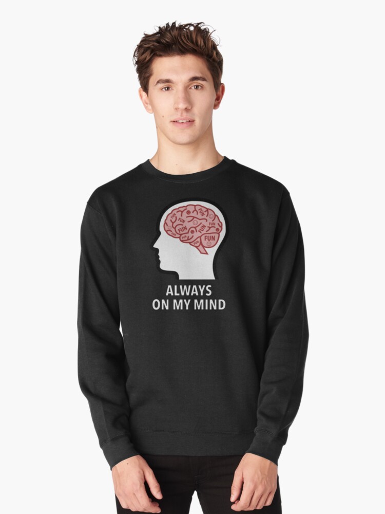 Fun Is Always On My Mind Pullover Sweatshirt product image