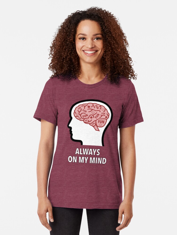 Fun Is Always On My Mind Tri-Blend T-Shirt product image