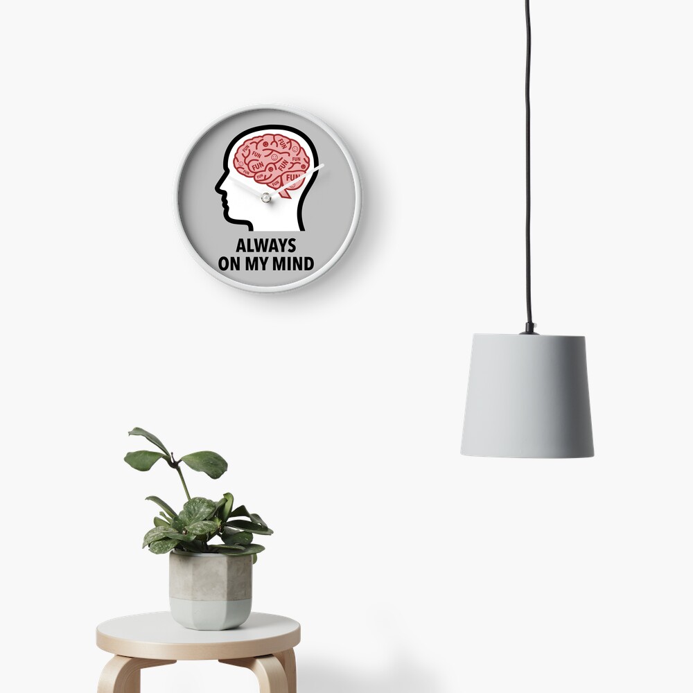 Fun Is Always On My Mind Wall Clock product image