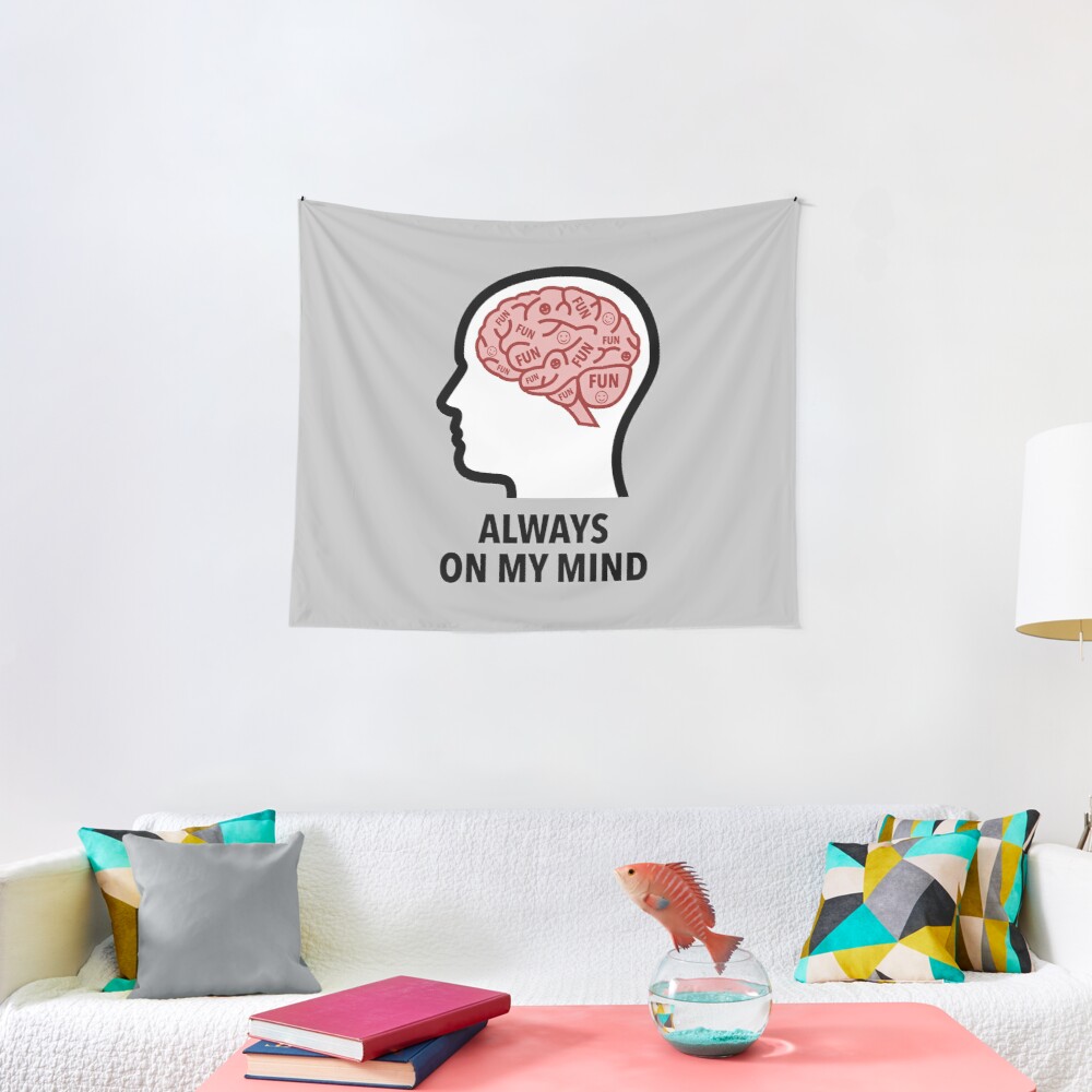 Fun Is Always On My Mind Wall Tapestry
