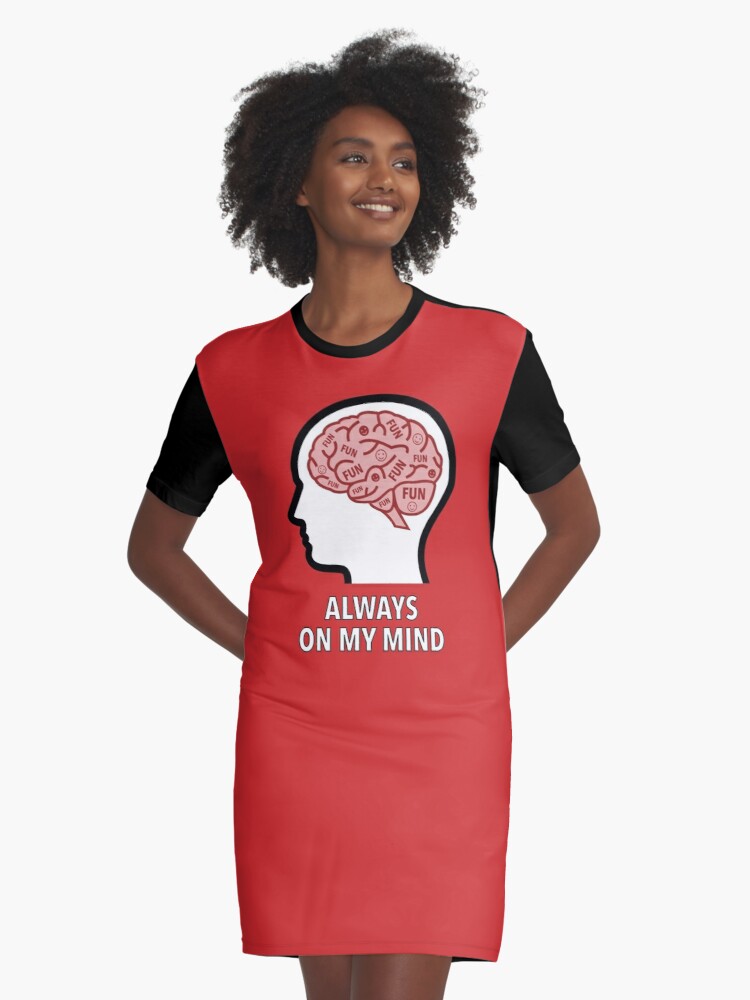Fun Is Always On My Mind Graphic T-Shirt Dress product image