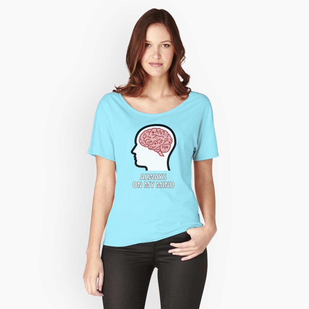 Fun Is Always On My Mind Relaxed Fit T-Shirt