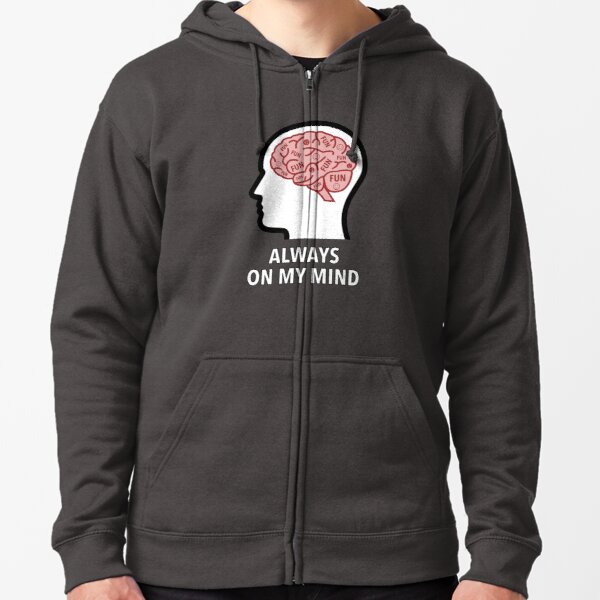 Fun Is Always On My Mind Zipped Hoodie product image