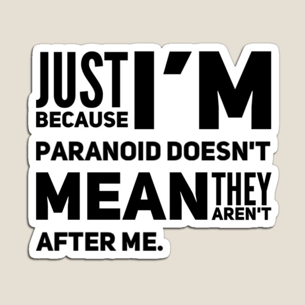 I'm Paranoid So They Are After Me Die Cut Magnet product image