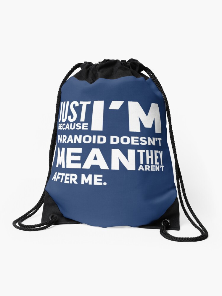 I'm Paranoid So They Are After Me Drawstring Bag product image
