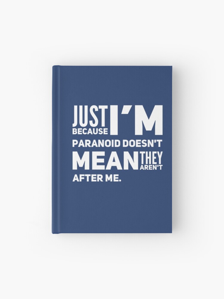 I'm Paranoid So They Are After Me Hardcover Journal product image