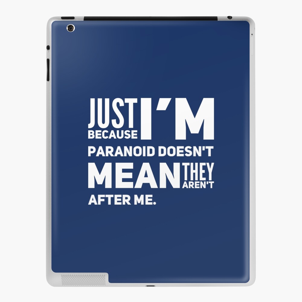 I'm Paranoid So They Are After Me iPad Skin product image