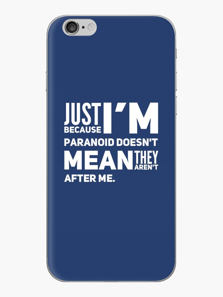 I'm Paranoid So They Are After Me iPhone Skin product image