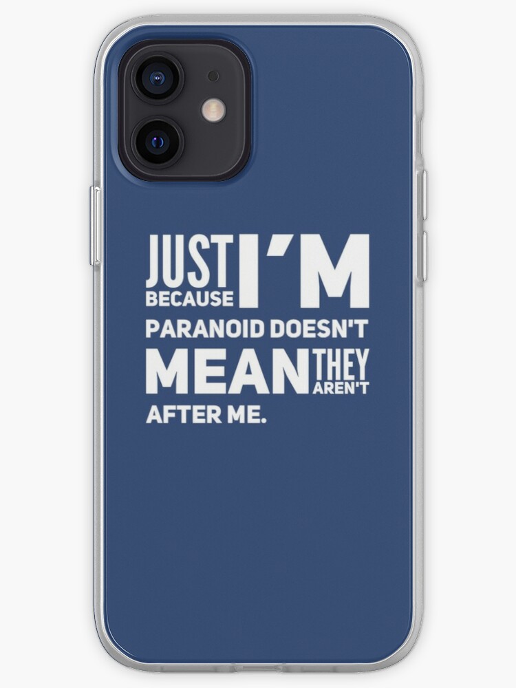I'm Paranoid So They Are After Me iPhone Snap Case product image