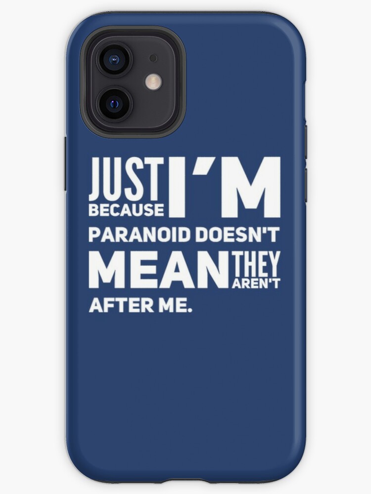 I'm Paranoid So They Are After Me iPhone Snap Case product image
